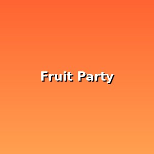 Fruit Party