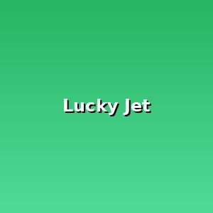Lucky Jet